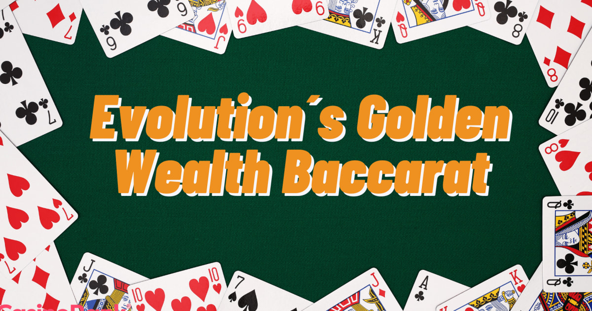 Vind oftere med Evolutions Golden Wealth Baccarat